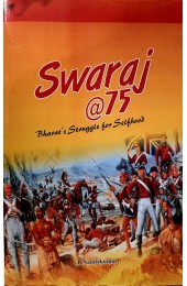 Swaraj @ 75 Bharat's Struggle for Selfhood (Eng)